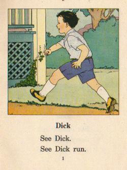 From the Dick and Jane reading primer.  See Dick run.